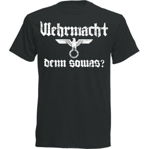 Wehrmacht Denn Sowas Wehrmacht Because Something Funny New 2019 Fashion MenS High Quality Tops Hipster Custom Shirts