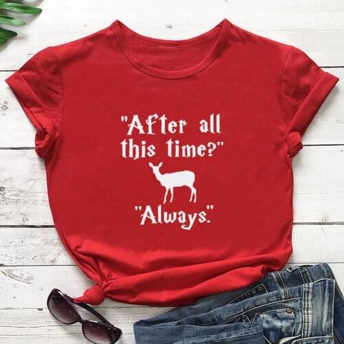 After All This Time Always Printed Tshirt Funny Casual Female T-shirt Reindeer Tees Animal Shirt for Sayings Gifts
