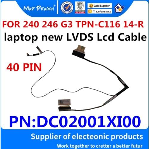MAD DRAGON Brand laptop new LVDS Lcd Cable for HP 240 245 246 G3 TPN-C116 RT3290 14-R 14-G ZSO41 LCD LVDS Cable DC02001XI00