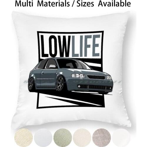 A3 S3 8l Low Life Pillow Case Throw Pillow Cover Cotton Linen Flax A3 Enthusiast A3 Lover A3 Tuning Enthusiast Lover Tuning