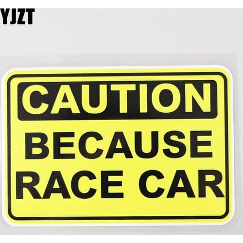 YJZT 14.1CM×9.6CM Caution Because Race Car Meme Warning Car Sticker Decal PVC 12C-0335