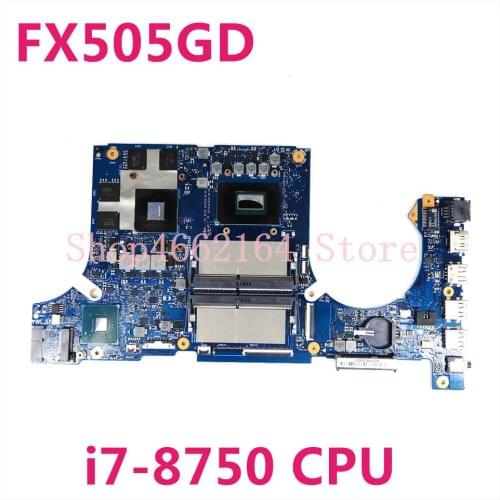 FX505GD i7-8750cpu GTX1050M motherboard For ASUS FX505G FX505GE FX505GD FX505 FX505G Laptop mainboard Tested free shipping