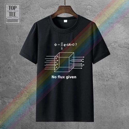 No Flux Given Funny Science Physics MenS T Shirt 2017 Latest Men T Shirt Fashion Men Great Quality Funny Man Cotton Top Tee