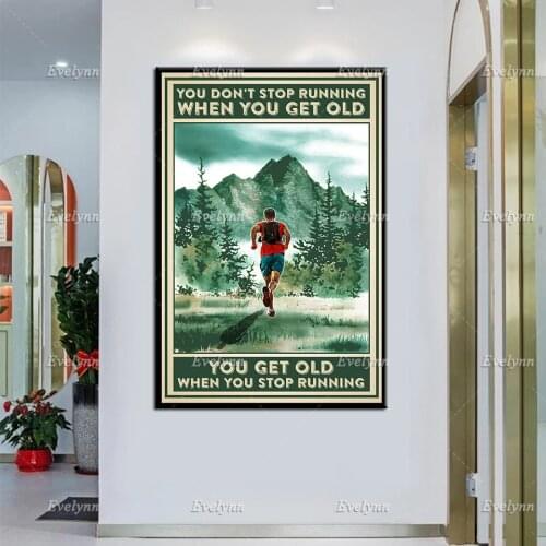 You Don'tStop Running When You Get Old Poster,Running Lover Wall Decor,Running Motivational Quote Prints,Mountain Running Gift