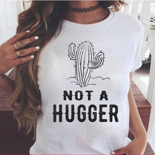 Not A Hugger Letter T-Shirt Casual Stylish kawaii Summer Cotton Tee Vintgae aesthetic Camisetas quote art top shirts