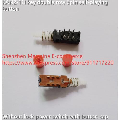 Original New 100% KAN2-1N key double row 6pin self-playing button without lock power switch with button cap