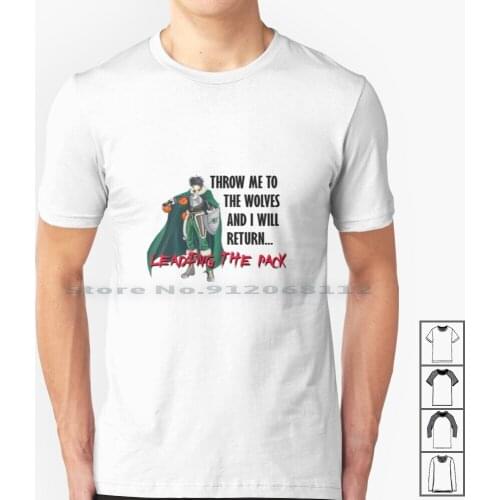 Throw Me To The Wolves And I Will Return Leading The Pack T Shirt 100% Cotton The Rising Of The Shield Hero Tate No Yuusha No