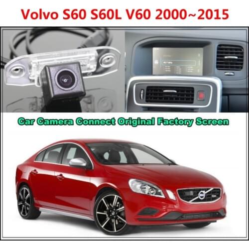 For Volvo S60 S60L V60 2000~2015 Rear View Backup Reverse Car Camera, Night Vision + RCA & Original Screen Original car screen