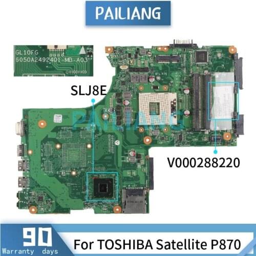 Mainboard For TOSHIBA Satellite P870 Laptop motherboard V000288220 6050A2492401-MB-A02 SLJ8E DDR3 tested OK