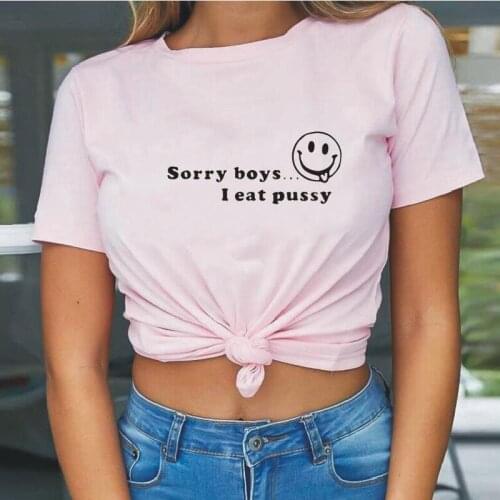 Sorry Boys I Eat Pussy Hipster Funny Women Tshirt Tumblr Street Fashion Harajuku Black Pink Tees Tops Loose Casual T-shirt Femme