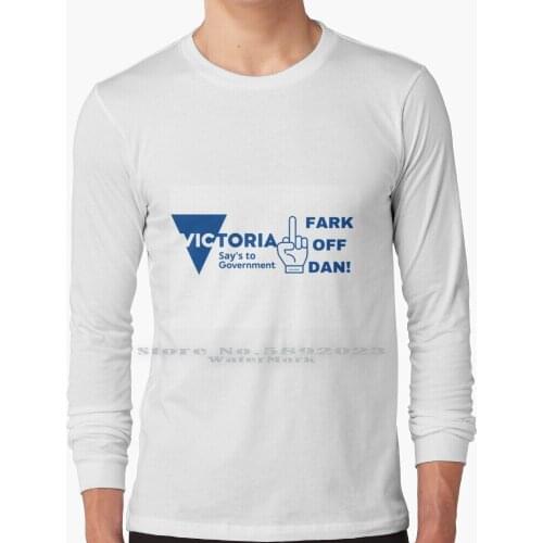 Fark Off Dan Andrews Long Sleeve T Shirt 100% Pure Cotton Big Size Dictatator Dan Dan Dan Andrews Labor Plandemic