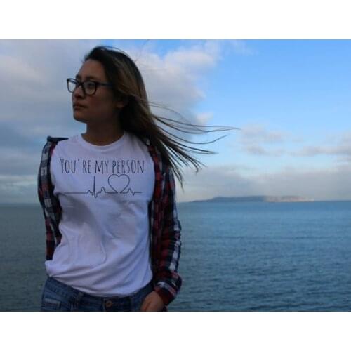 You're My person Greys Unofficial Merch Valentines Gift girls tumblr t shirt casual top tees fashion T-shirt tees
