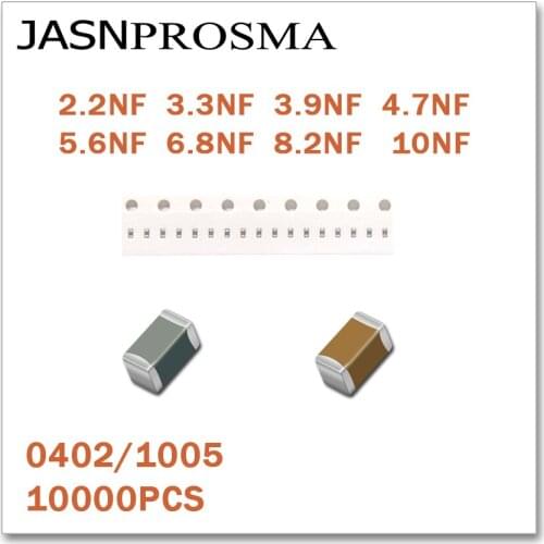JASNPROSMA 10000PCS 0402 1005 X7R RoHS 16V 25V 50V 10% 2.2NF 3.3NF 3.9NF 4.7NF 5.6NF 6.8NF 8.2NF 10NF SMD High quality Capacitor
