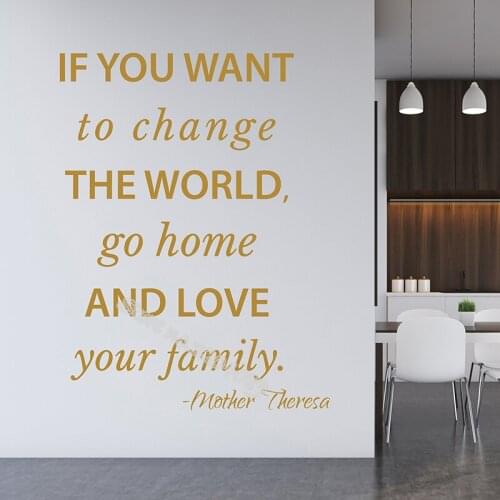 IF YOU WANT To Change THE WORLD Go Home AND LOVE Your Family Wall Sticker Scripture Bible Christian Verse EB559