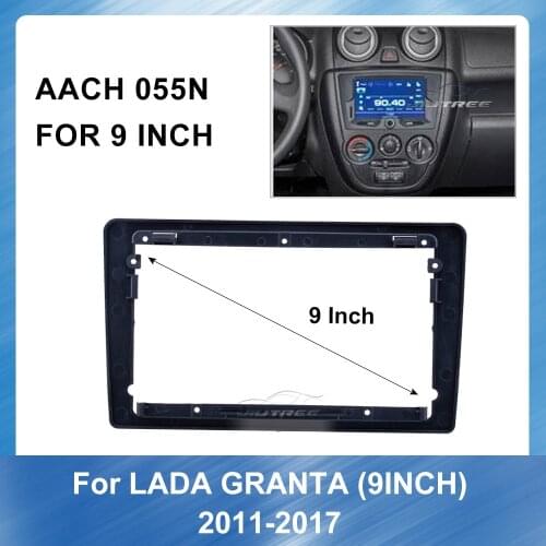 9 Inch Car Auto Radio Multimedia fascia For LADA GRANTA 2011-2017 Car Dvd Frame Adaptor Install Panel Dash Mount Installation