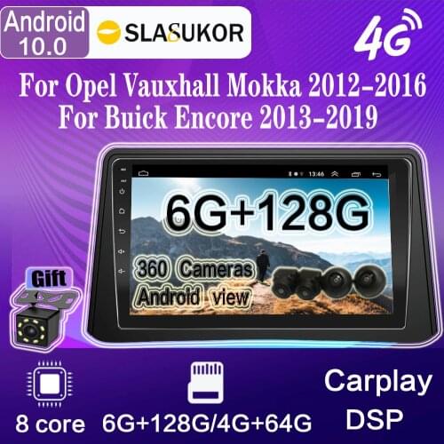 Android 10 For Opel Vauxhall Mokka 2012-2016 For Buick Encore 2013-2019 Car Multimedia Player WIFI 4G LTE 360 Camera BT Carplay