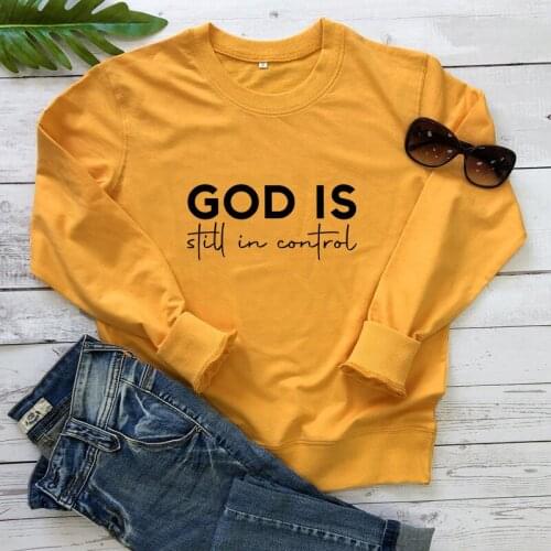 God Is Still in Control Sweatshirt Religious Women Christian Worship Pullover Casual Unisex Long Sleeve Motivational Sweatshirt