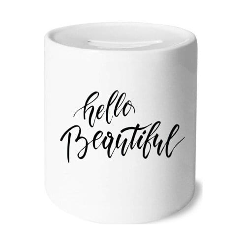 Hello Beautiful Quote Handwrite Money Box Saving Banks Ceramic Coin Case Kids Adults