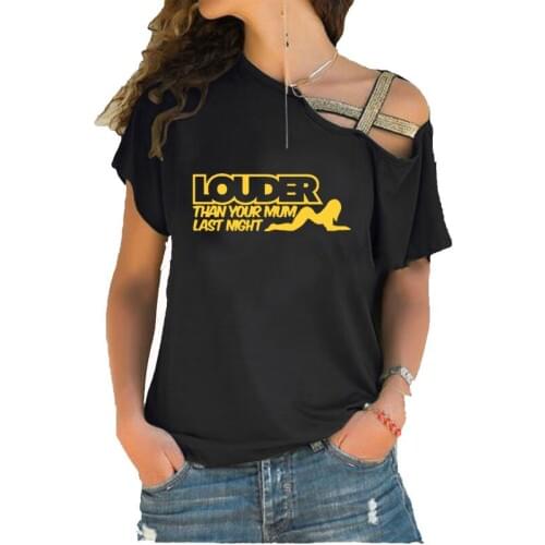 Fun LOUDER THAN YOUR MUM LAST Printing T-Shirt Women Irregular Skew Cross Bandage Tops Tee