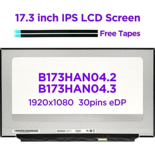 17.3" IPS Laptop LCD Screen B173HAN04.2 Fit B173HAN04.3 N173HCE-E3A N173HCE-E3B NV173FHM-N49 72% NTSC FHD 1920x1080 30pin eDP