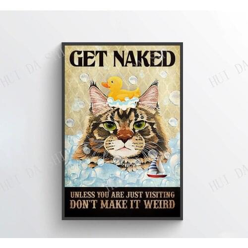 Cat Poster - Get Naked Unless You Are Just Visiting Don't Make It Weird, Love Cat Wall Art, Cat Bathroom Poster