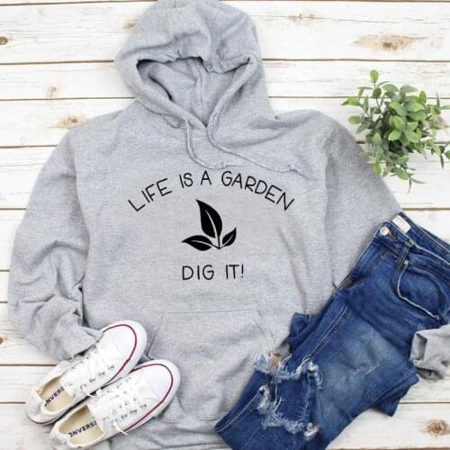 ZBBRDD Life Is A Garden Dig It Graphic Hoodies Full Long Sleeve Top Shirt Fashion Cotton Women Sweatshirt Pullover Drop Shipping