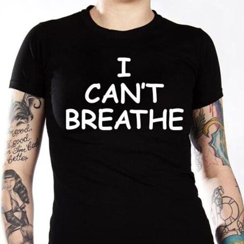 I Can't Breathe Print Tshirt Women Cotton Causal Funny T Shirts Lady Tops Streetwear Black Lives Matter T Shirt Hipster Grunge