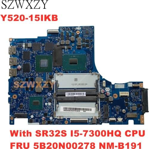 SZWXZY For Lenovo Legion Y520-15IKBN Laptop Motherboard With SR32S I5-7300HQ CPU FRU 5B20N00278 NM-B191 100% Working