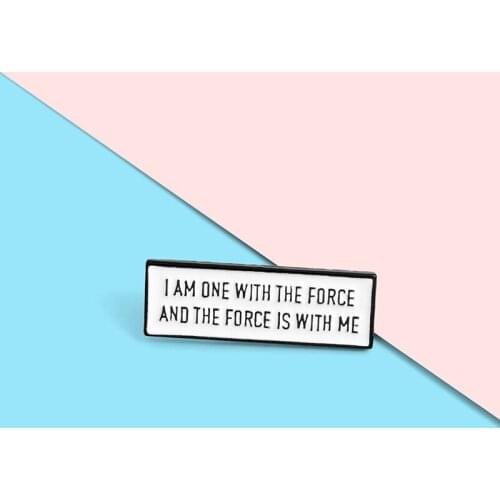 Creative cartoon geometric white enamel brooch I am one with the force pins custom alloy badge clothes bag accessories jewelry