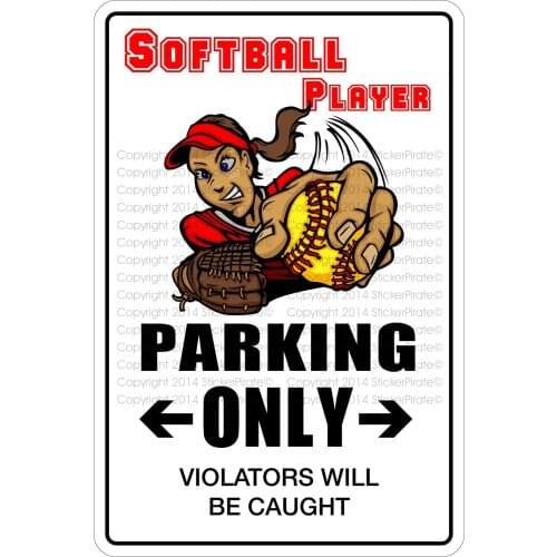 StickerPirate Softball Player Parking Only 8" x 12" Metal Novelty Sign Aluminum NS 58
