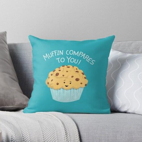 Muffin Compares To You Throw Pillow Cushion Cover Polyester throw pillows case on sofa home living room car seat decor 45x45cm