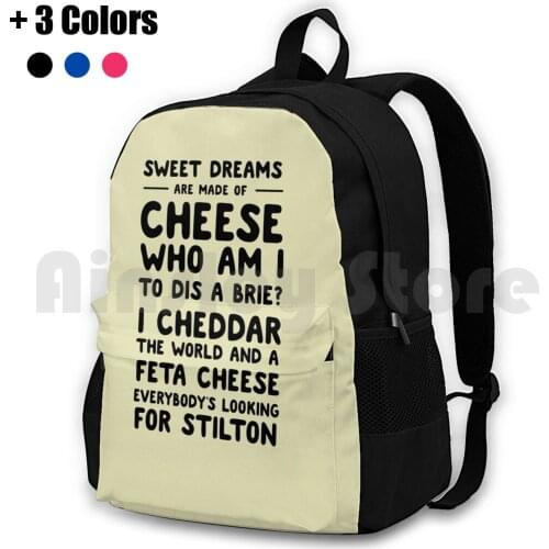 Sweet Dreams Are Made Of Cheese. Who Am I To Dis A Brie ? Outdoor Hiking Backpack Waterproof Camping Travel Cheese Funny Humor