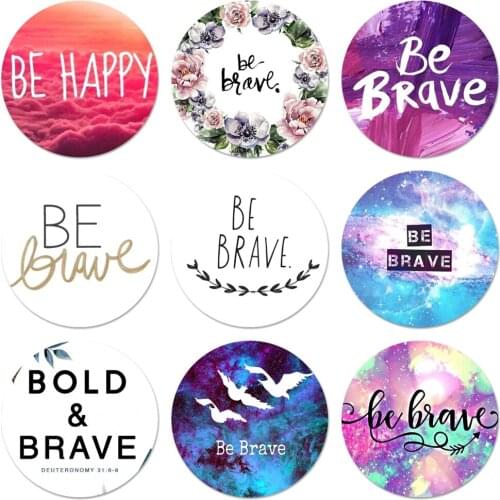 58mm Be brave logo Badge Brooch Pin Accessories For Clothes Backpack Decoration gift