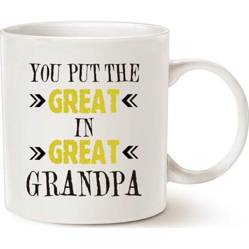 Fathers Day Gifts Grandpa Coffee Mug Christmas Gifts, You Put the Great in Great Grandpa, Grandfather Cup White, 11 Oz