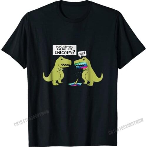Funny Did You Eat The Last Unicorn Dinosaur T-Shirt Party Tshirts Fashionable Cotton Men Tops T Shirt Funny