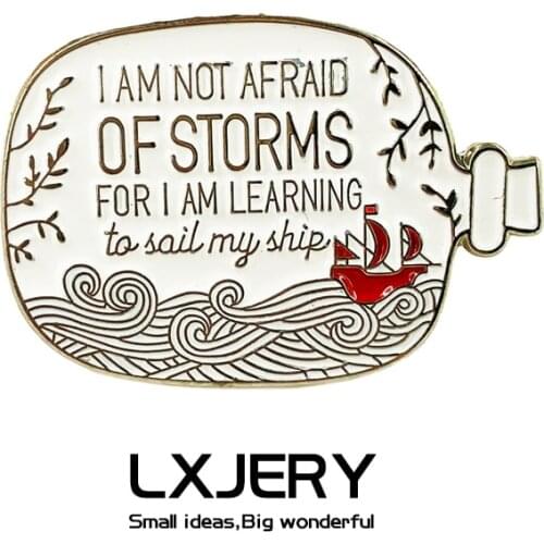 Boat bottle Pin Badge On Backpack NOT AFRAID OF STORMS Brooch Pins For Clothes Broche For Schoolbag