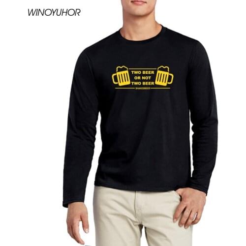 Two Beer Or Not Two Beer T Shirt Men Funny Casual Long Sleeve Cotton Tee Shirts Fashion Design Pub Drink Bar T-shirt