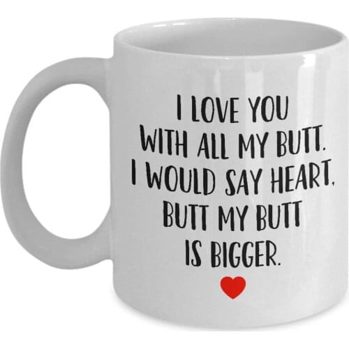 Gift I Love You with All My Butt Coffee Mug
