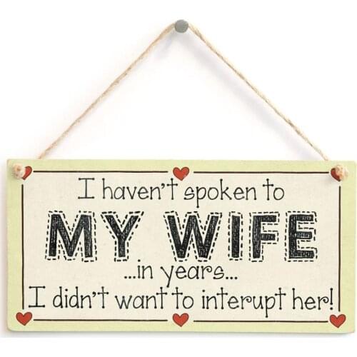 Meijiafei I haven't spoken to my Wife in years I didn't want to interupt her! - Funny Husband Wife Sign 10" x 5"