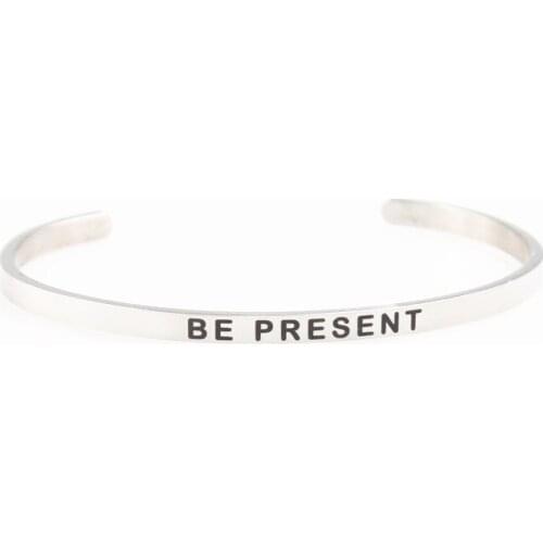 BE PRESENT Engraved Stainless Steel Bangle Bracelet 4mm Width Women Men Open Cuff Mantra Bracelet Best Gifts For Friends Student