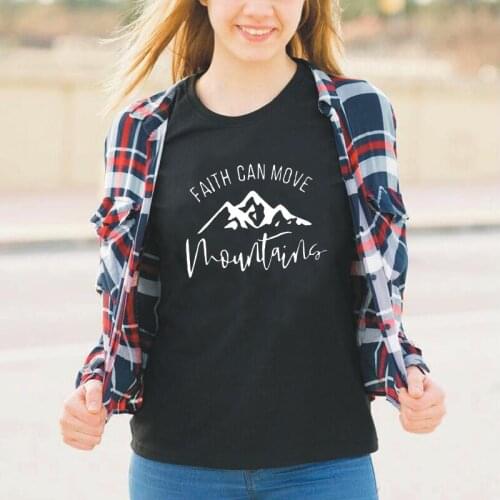 Funny Faith Can Move Mountains Femme T-shirts Casual Short Sleeve Harajuku Tee Shirt Femme Plus Size T Shirt Camisetas Mujer