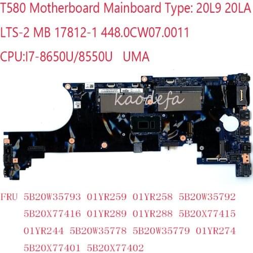 448.0CW07.0011 For Thinkpad T580 Motherboard Mainboard 20L9 20LA LTS-2 MB 17812-1 CPU:I7 UMA DDR4 01YR244 5B20W35778 5B20W35779