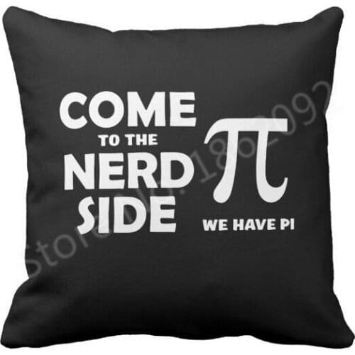 Novelty Funny Come to the Nerd Side we have Pi Throw Pillow Case Cushion Cover Fun Nerdy Geek Quirky Squre Pillow Sham Math Joke
