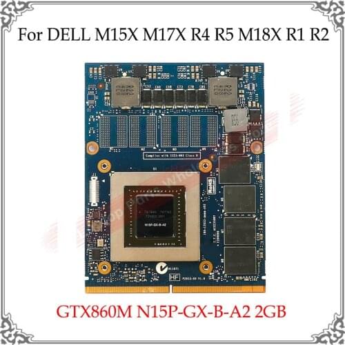 Origianl GTX860M GTX 860M N15P-GX-B-A2 MXM 3.0 DDR5 2G Laptop Video Graphic Card For DELL M15X M17X R4 R5 M18X R1 R2 Card Tested