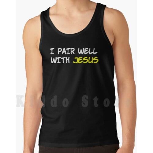 I Pair Well With Jesus tank tops vest sleeveless I Pair Well With Jesus I Love Jesus Jesus Christ Jesus Saw