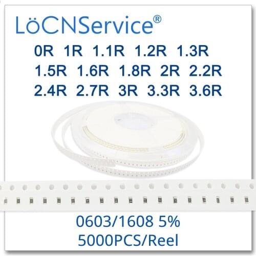 LoCNService 0603 J 5% 5000pcs 0R 1R 1.1R 1.2R 1.3R 1.5R 1.6R 1.8R 2R 2.2R 2.4R 2.7R 3R 3.3R 3.6R smd 1608 resistor OHM