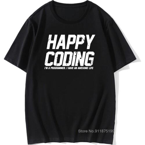 Happy Coding Tops & Tees Geek Men T-shirt Programmer Shirt Summer Hip Hop Letter Short Sleeve 100% Cotton Mens Tshirt Funny