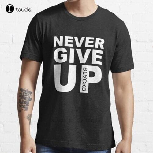 New 2021 - Never Give Up Blackb T-Shirt Cotton Men Tee Shirt