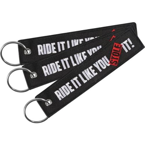 3 PCS/LOT Fashion Keychain for Cars Embroidery Key Chain for Motorcycles Gifts Tag Key Fobs RIDE IT LIKE YOU STOLE IT Keychain