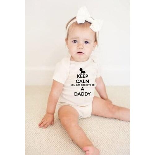 Keep Calm You Are Going To Be A Daddy Print Newborn Baby Bodysuit Baby Boy Girl Clothing Cotton Infant Baby Rompers Clothes